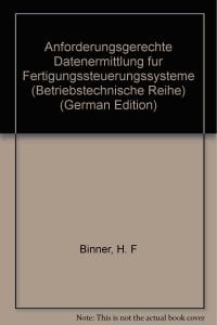 Anforderungsgerechte Datenermittlung für Fertigungssteuerungssysteme.